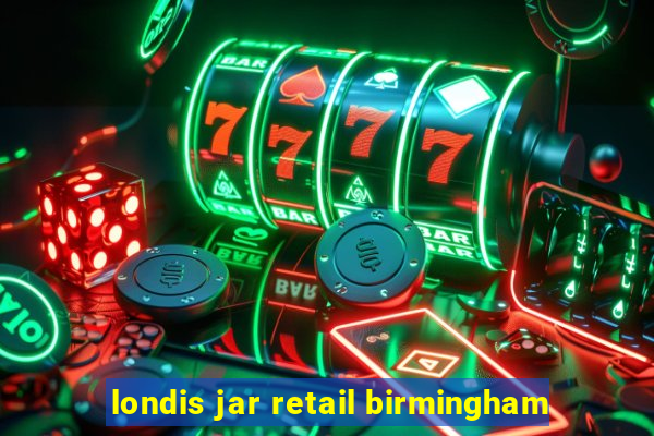 londis jar retail birmingham