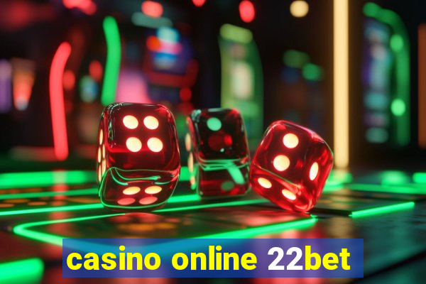 casino online 22bet