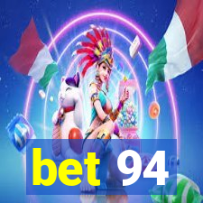 bet 94