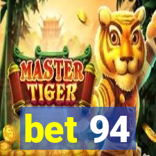 bet 94