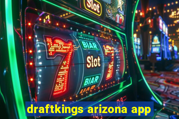 draftkings arizona app