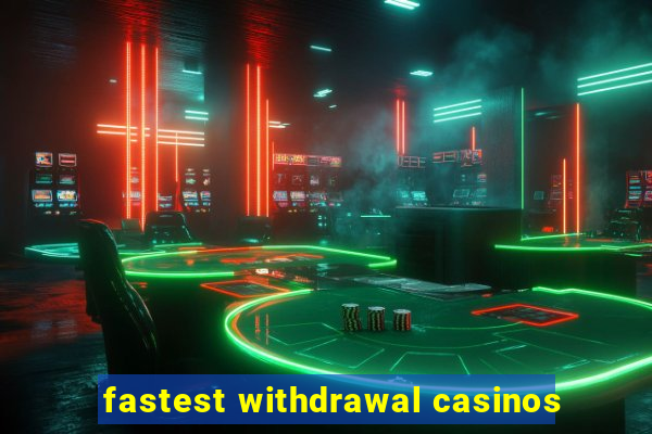 fastest withdrawal casinos