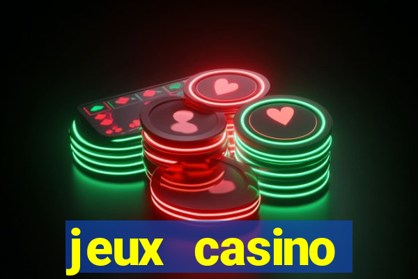 jeux casino gratuits machines a sous