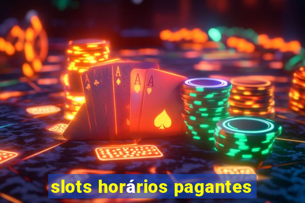 slots horários pagantes