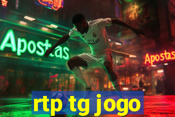 rtp tg jogo