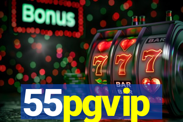 55pgvip