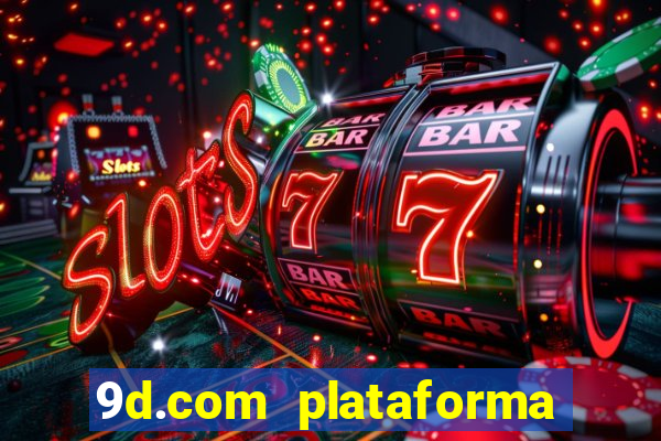 9d.com plataforma de jogos