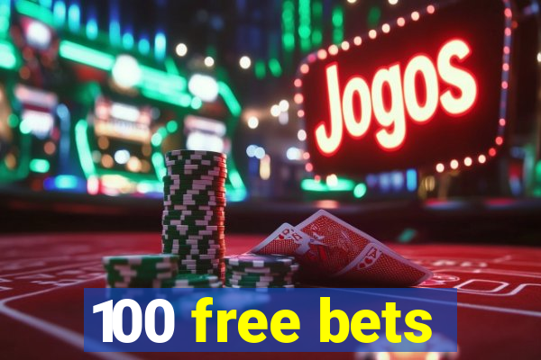 100 free bets