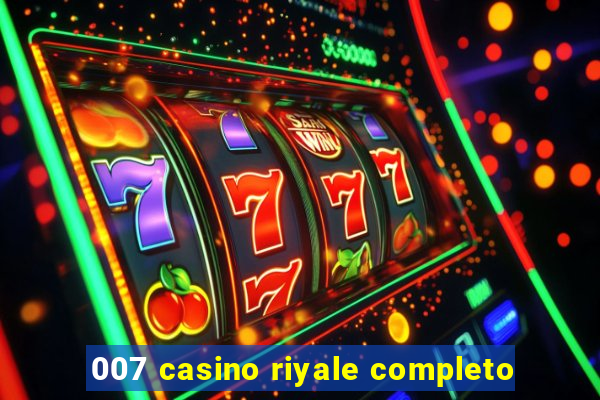 007 casino riyale completo