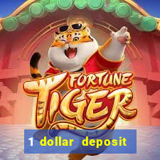 1 dollar deposit casino 1st deposit