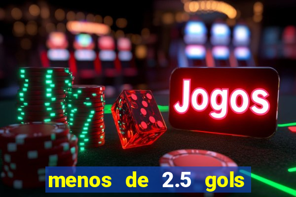 menos de 2.5 gols o que significa