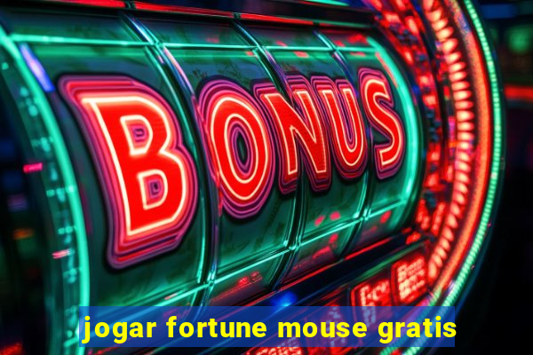 jogar fortune mouse gratis