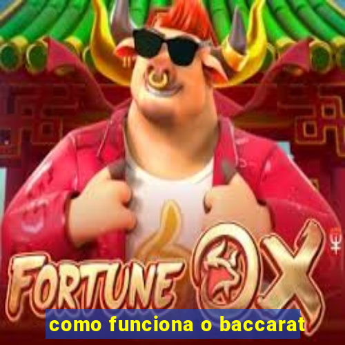 como funciona o baccarat