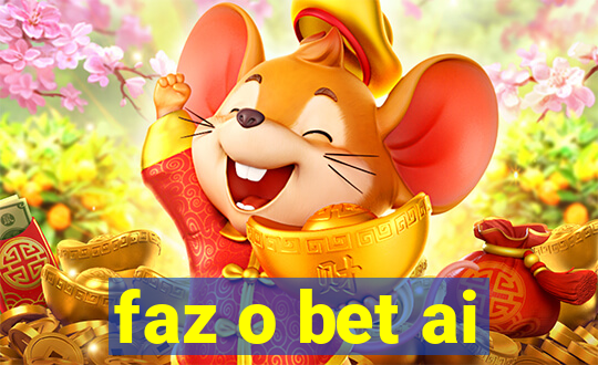 faz o bet ai