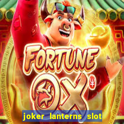 joker lanterns slot free play