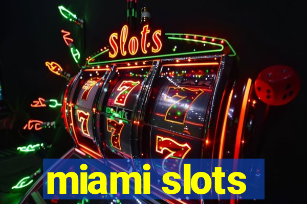 miami slots