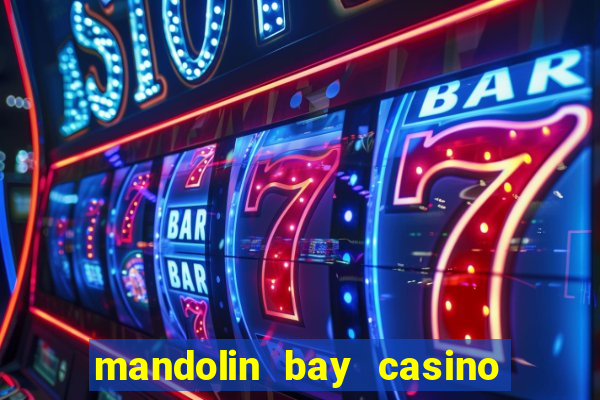 mandolin bay casino las vegas