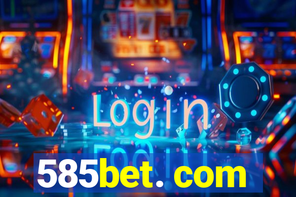 585bet. com