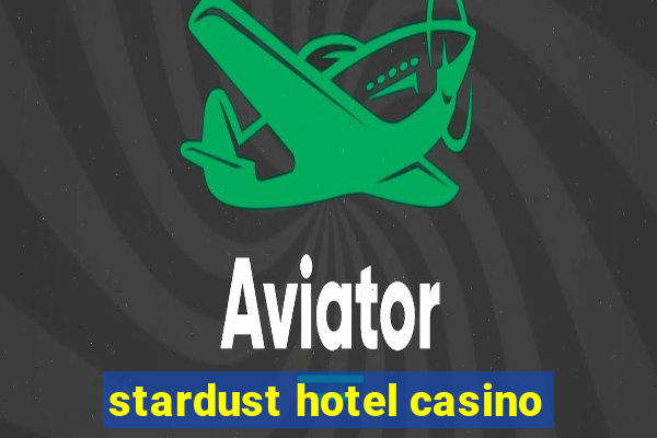 stardust hotel casino