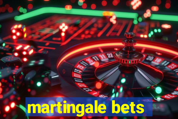 martingale bets