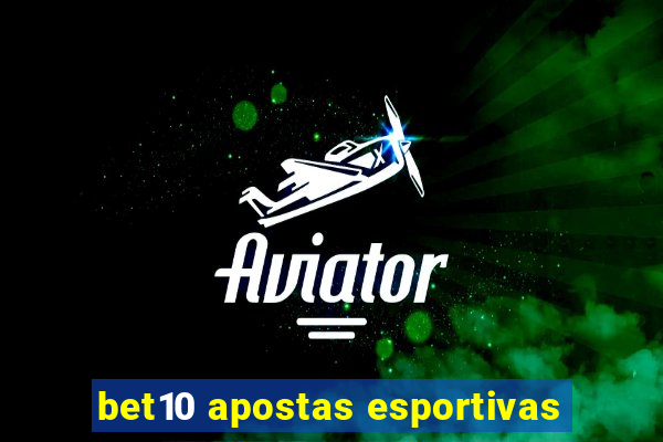 bet10 apostas esportivas