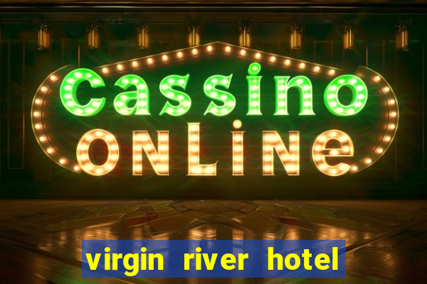 virgin river hotel casino mesquite nevada