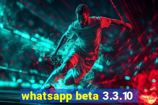 whatsapp beta 3.3.10