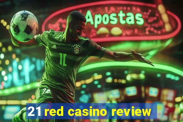 21 red casino review