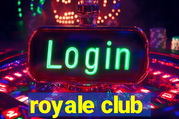 royale club