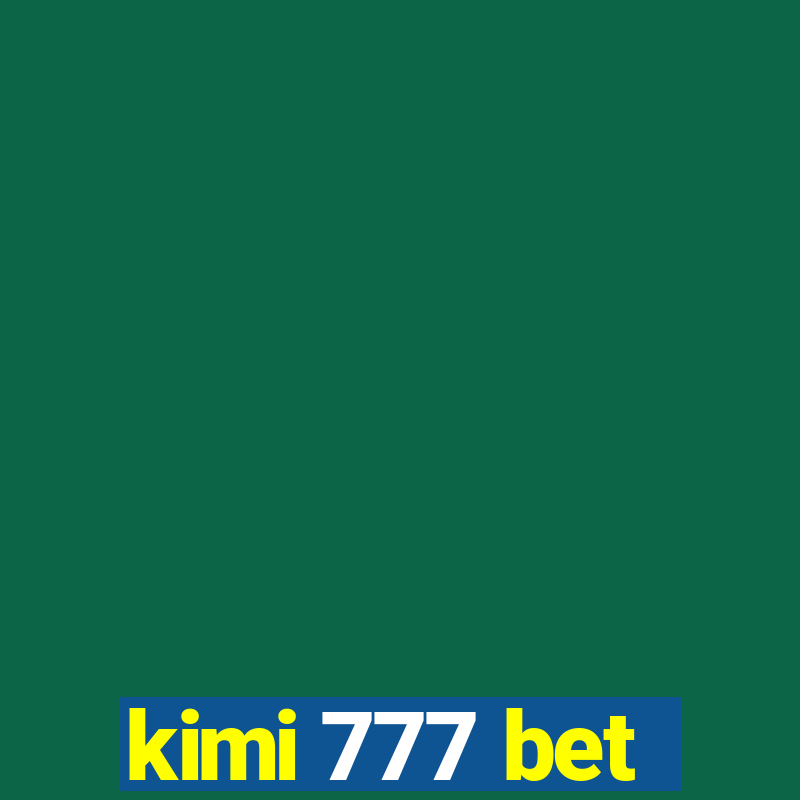 kimi 777 bet