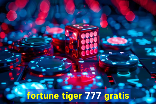 fortune tiger 777 gratis