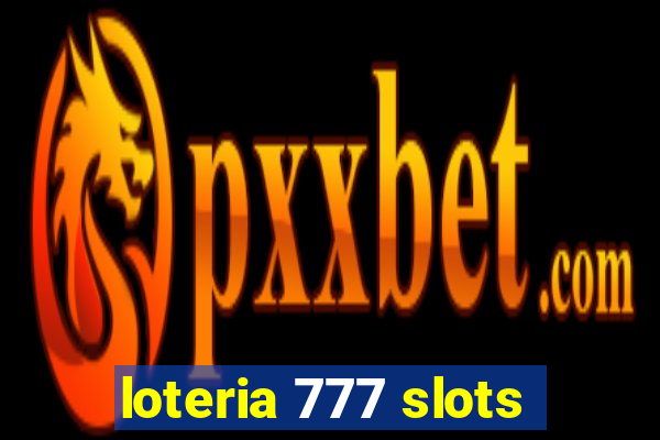 loteria 777 slots