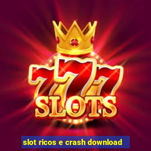 slot ricos e crash download