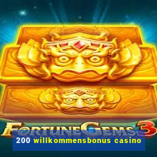 200 willkommensbonus casino