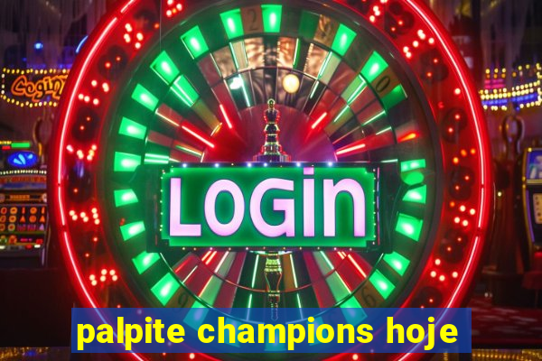 palpite champions hoje