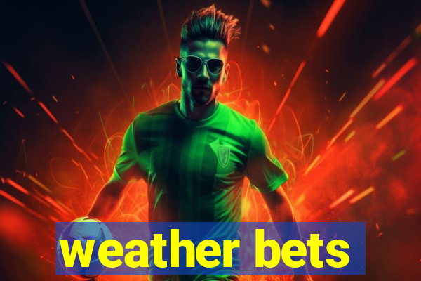 weather bets