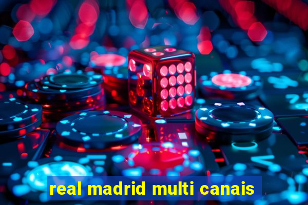 real madrid multi canais