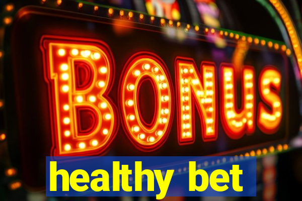 healthy bet