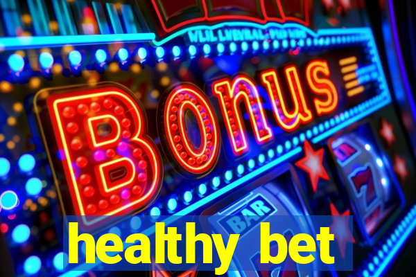 healthy bet