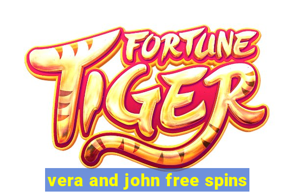 vera and john free spins