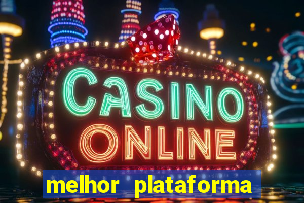 melhor plataforma de casino