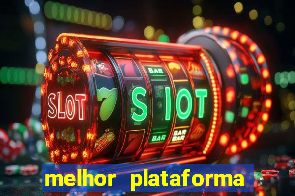 melhor plataforma de casino