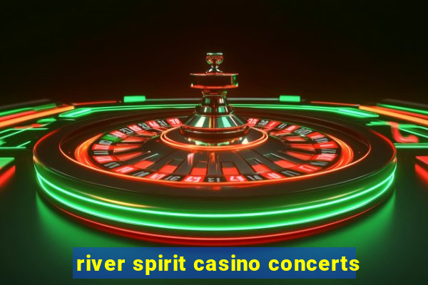 river spirit casino concerts