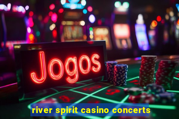 river spirit casino concerts