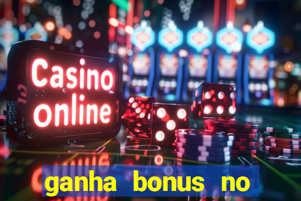 ganha bonus no cadastro sem deposito