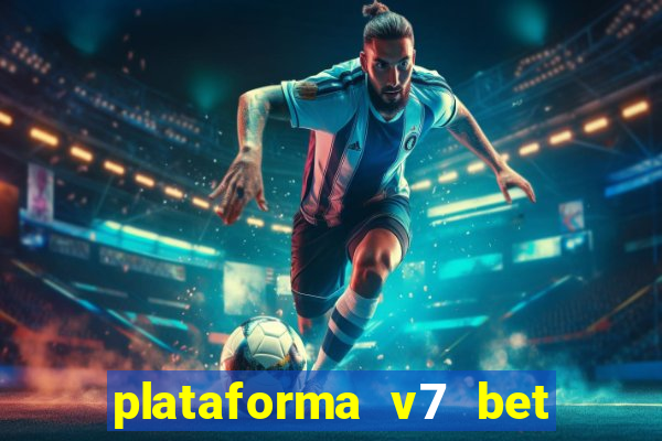 plataforma v7 bet paga mesmo