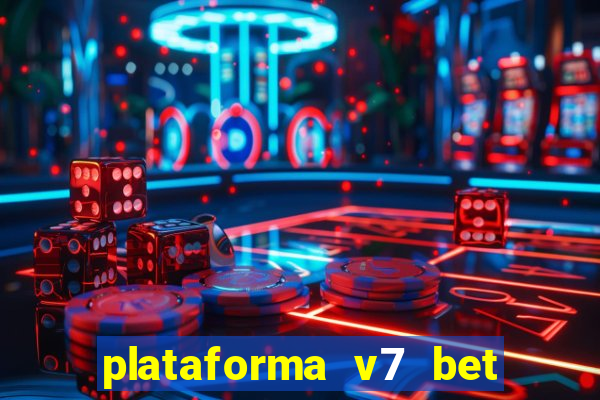 plataforma v7 bet paga mesmo