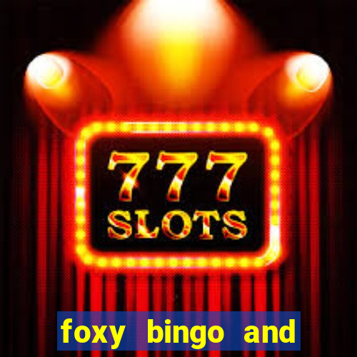 foxy bingo and online casino