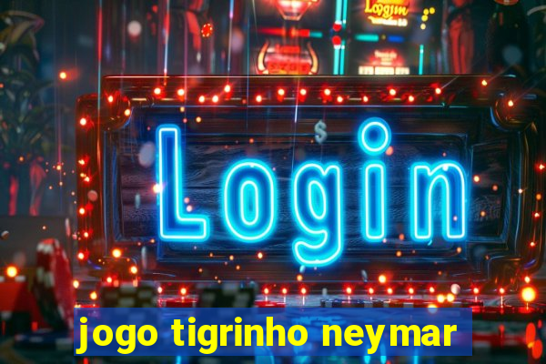 jogo tigrinho neymar