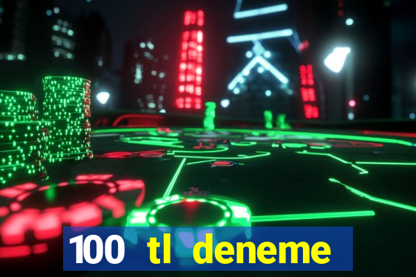 100 tl deneme bonusu veren casino siteleri